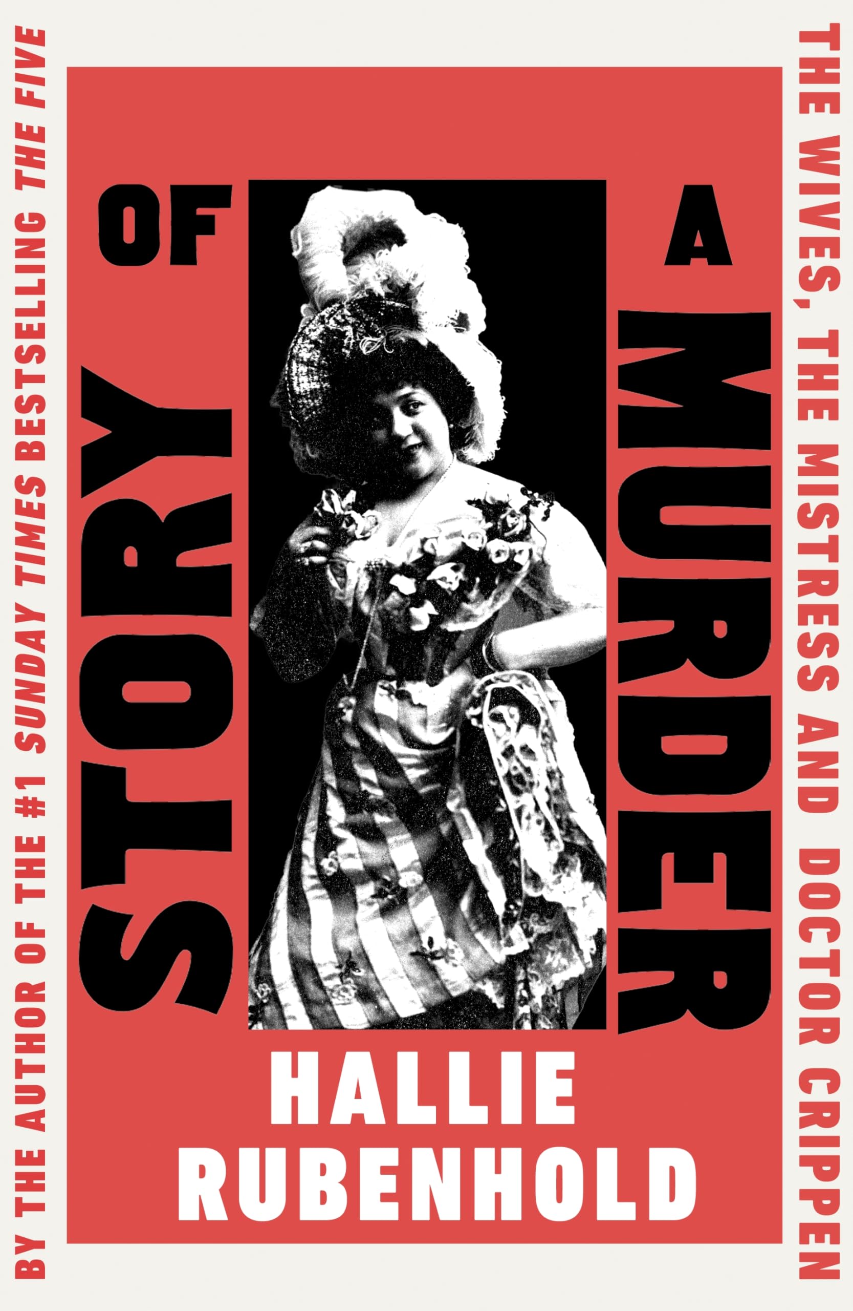 Hallie Rubenhold Story Of A Murder, A Gripping Historical True-crime Story From The Sunday Times Bestselling Author Of The Five