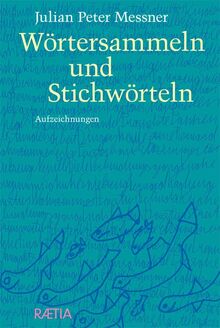 Wörtersammeln und Stichwörteln: Aufzeichnungen