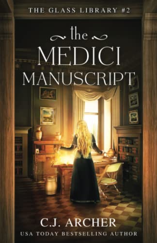 C.J. Archer The Medici Manuscript (The Glass Library, Band 2)
