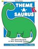 Theme-A-Saurus: The Great Big Book of Mini Teaching Themes