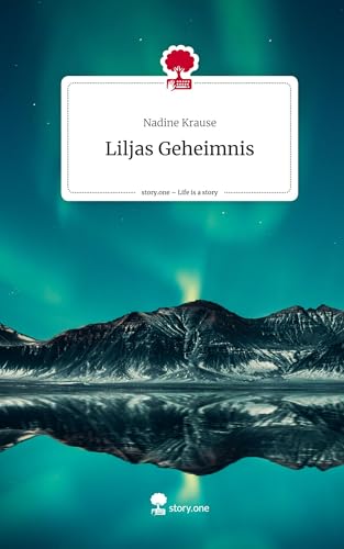 Liljas Geheimnis. Life is a Story - story.one