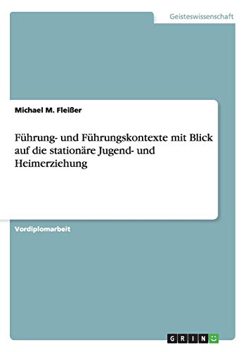 Führung- und Führungskontexte mit Blick auf die stationäre Jugend- und Heimerziehung