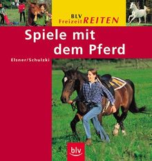 Spiele mit dem Pferd von Elsner, Irmgard, Schulzki, Jürgen | Buch | Zustand gut