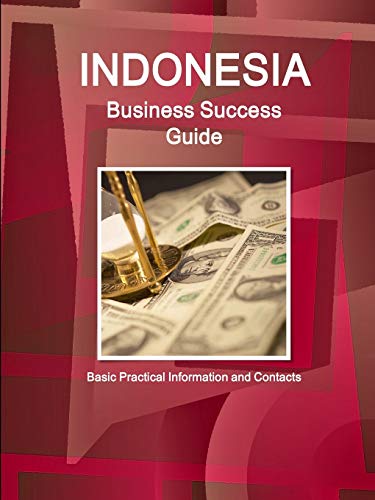 Indonesia Business Success Guide - Basic Practical Information and Contacts
