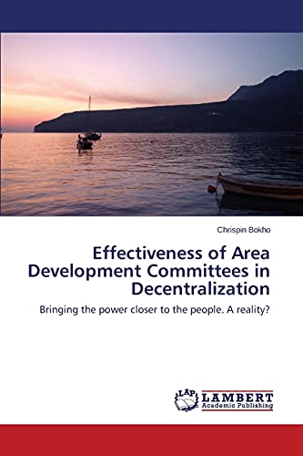 Effectiveness of Area Development Committees in Decentralization: Bringing the power closer to the people. A reality?
