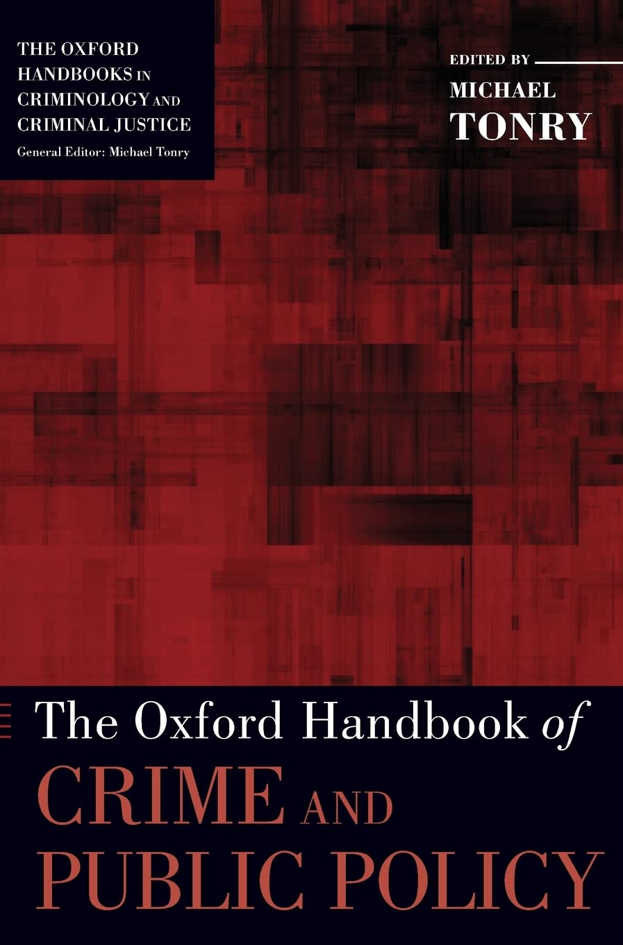 Oxford Handbook of Crime and Public Policy (Oxford Handbooks)