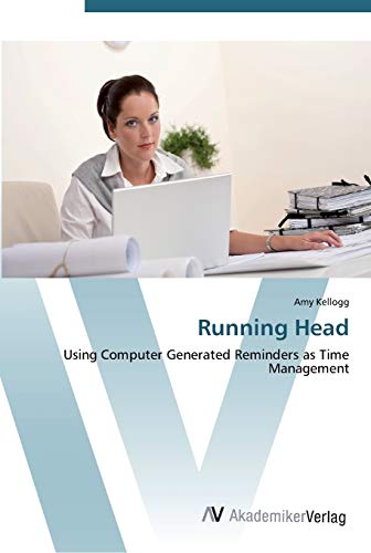 Running Head: Using Computer Generated Reminders as Time Management