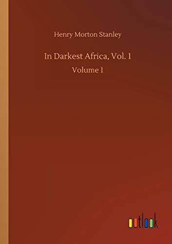 In Darkest Africa, Vol. 1: Volume 1