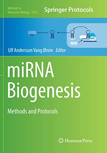 miRNA Biogenesis: Methods and Protocols (Methods in Molecular Biology, Band 1823)