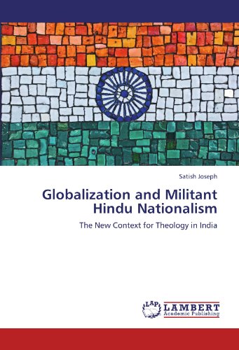 Globalization and Militant Hindu Nationalism: The New Context for Theology in India