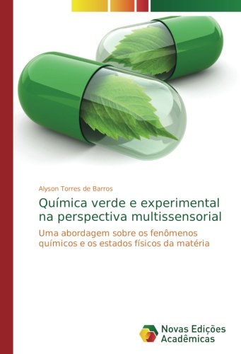 Química verde e experimental na perspectiva multissensorial: Uma abordagem sobre os fenômenos químicos e os estados físicos da matéria