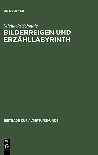 Bilderreigen und Erzähllabyrinth: Catulls Carmen 64 (Beiträge zur Altertumskunde, 212, Band 212)