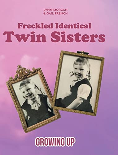 Freckled Identical Twin Sisters: Growing Up