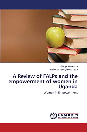 A Review of FALPs and the empowerment of women in Uganda: Women in Empowerment
