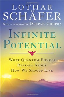 Infinite Potential: What Quantum Physics Reveals About How We Should Live