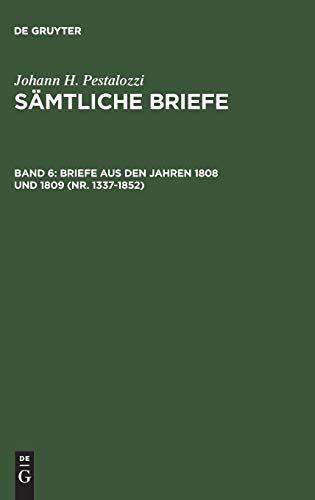 Briefe aus den Jahren 1808 und 1809 (Nr. 1337-1852) (Johann H. Pestalozzi: Sämtliche Briefe)