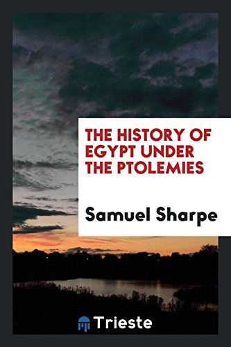 The History of Egypt Under the Ptolemies