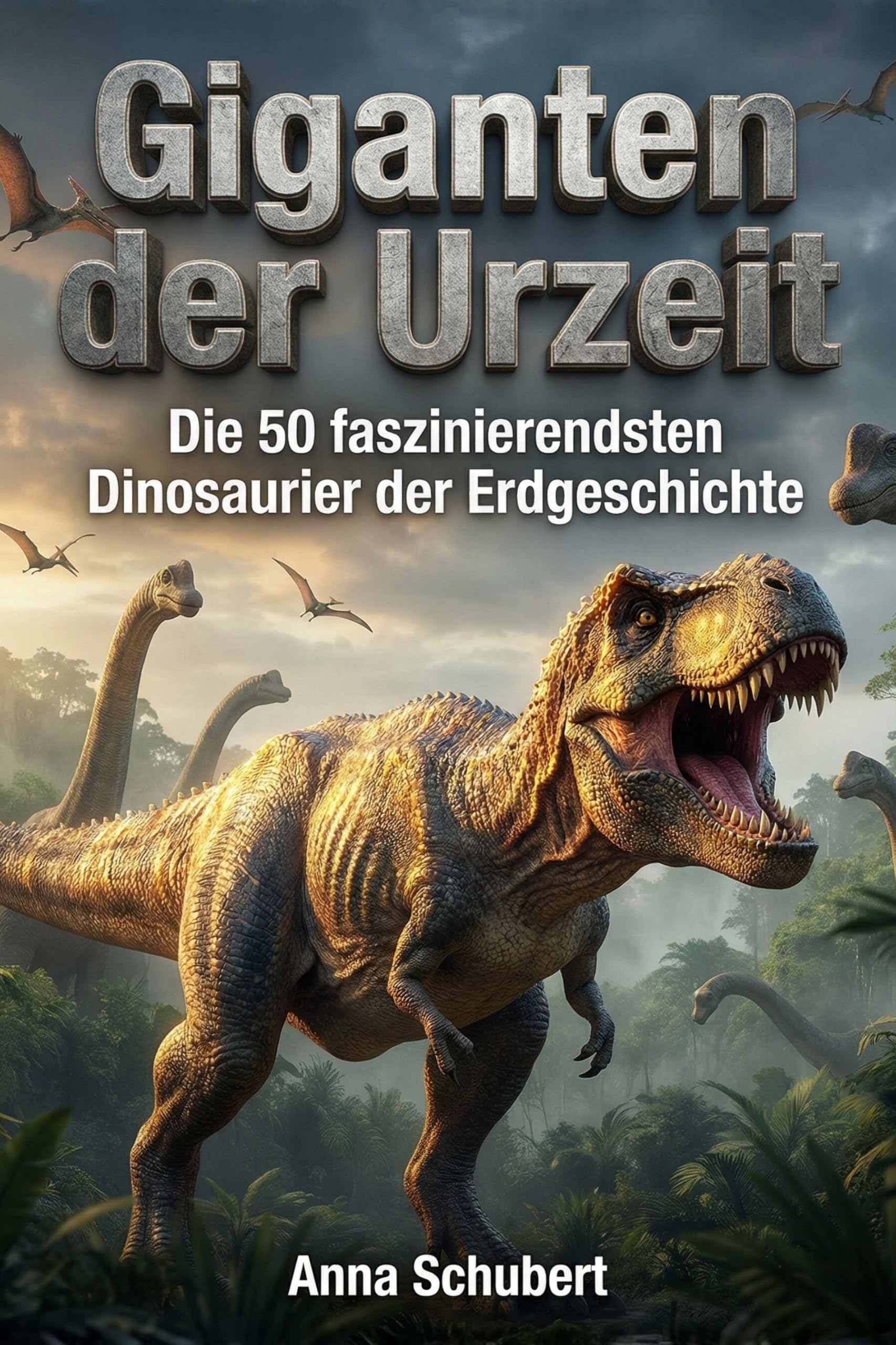 Giganten der Urzeit: Die 50 faszinierendsten Dinosaurier der Erdgeschichte