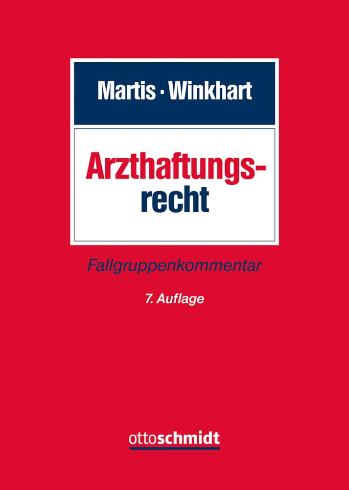 Martis, Ra Rüdiger Arzthaftungsrecht, Fallgruppenkommentar