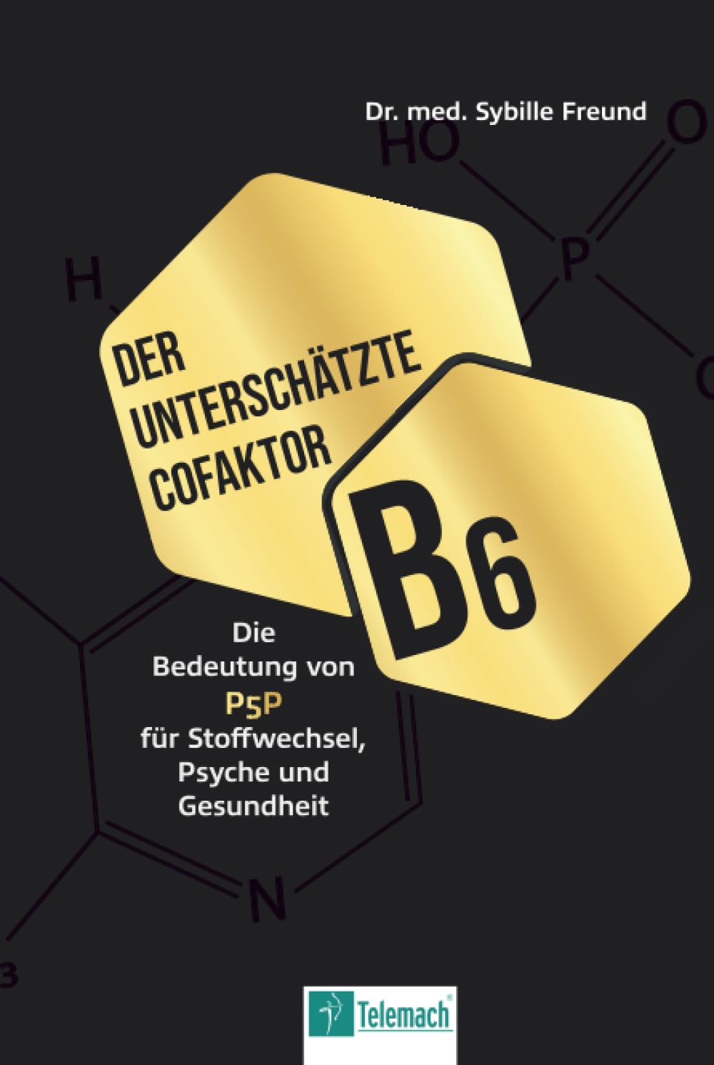 Der unterschätzte Cofaktor B6: Die Bedeutung von P5P für Stoffwechsel, Psyche und Gesundheit