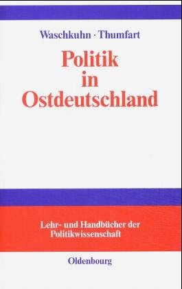 Politik in Ostdeutschland: Lehrbuch zur Transformation und Innovation