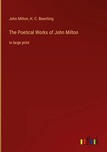 The Poetical Works of John Milton: in large print