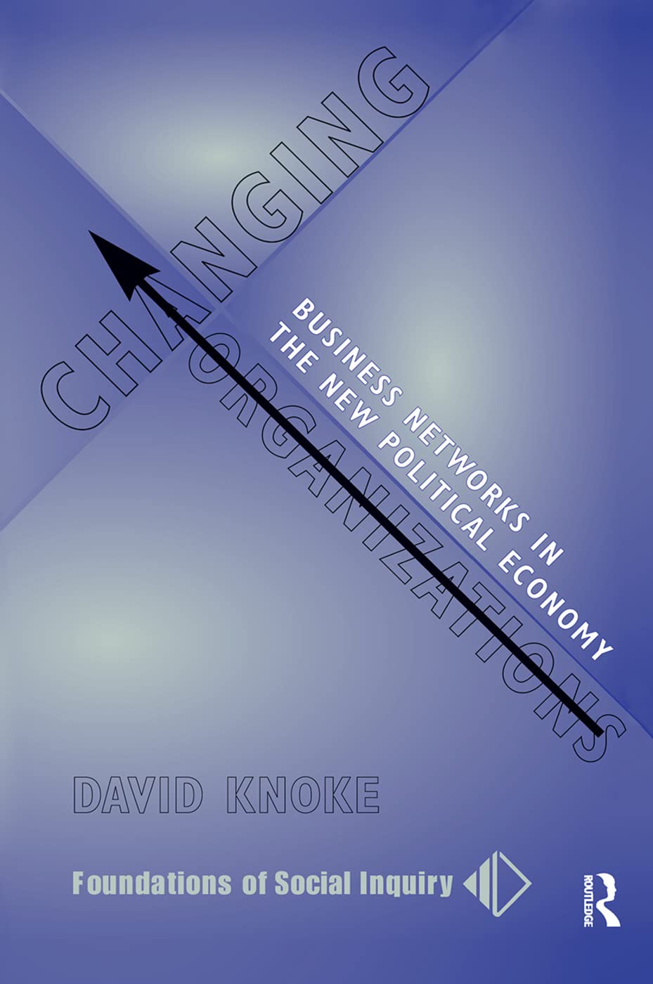 Changing Organizations: Business Networks In The New Political Economy