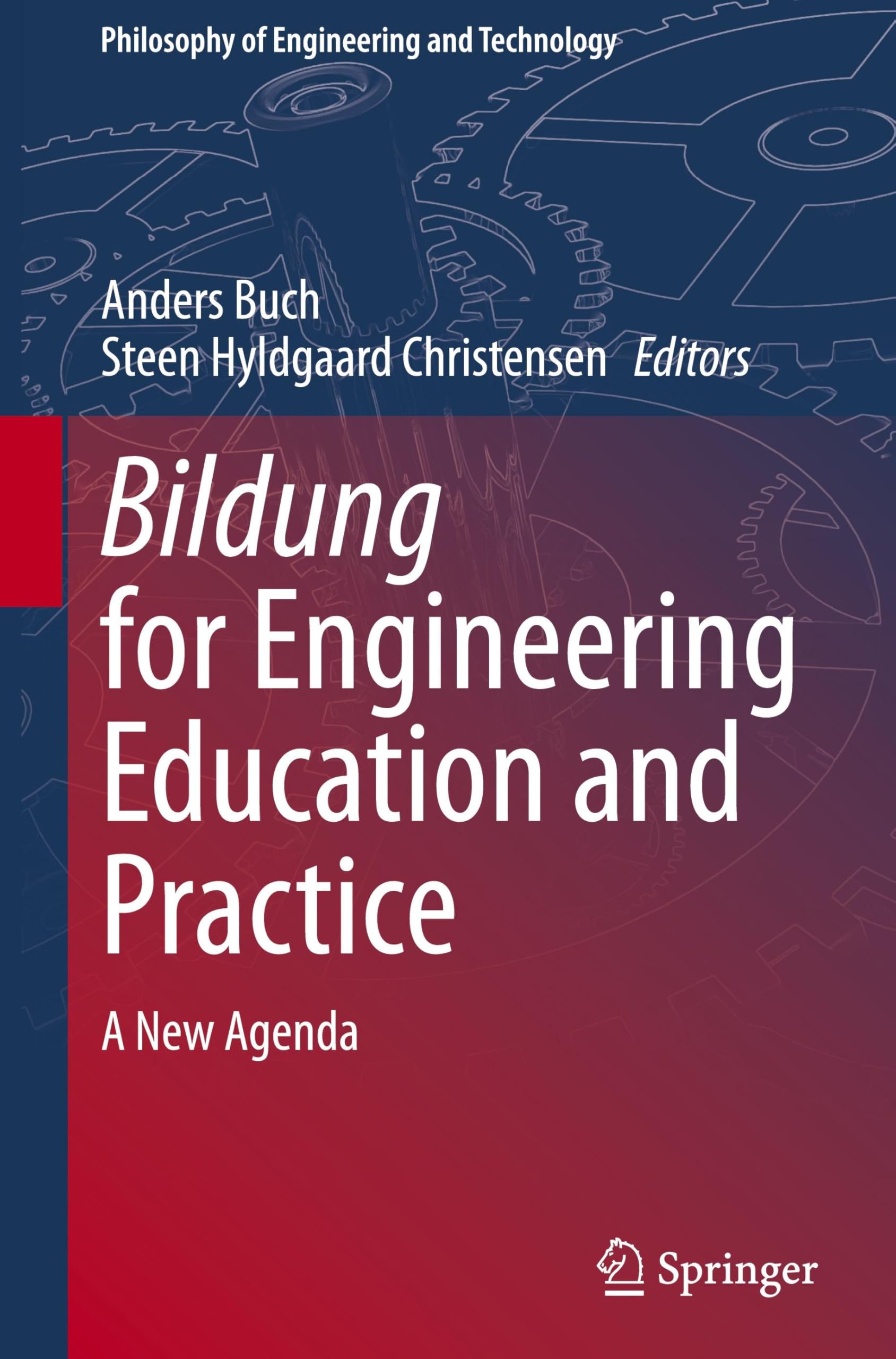 Bildung for Engineering Education and Practice: A New Agenda (Philosophy of Engineering and Technology, 49, Band 49)