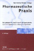 Pharmazeutische Praxis: Ein Leitfaden für den Dritten Prüfungsabschnitt nach der Approbationsordnung für Apotheker