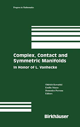 Complex, Contact and Symmetric Manifolds: In Honor of L. Vanhecke (Progress in Mathematics, 234, Band 234)