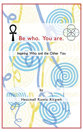 Be Who. You Are.: Inspiring Who and the Other You