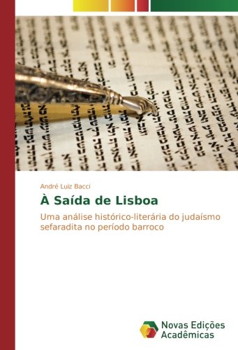 À Saída de Lisboa: Uma análise histórico-literária do judaísmo sefaradita no período barroco