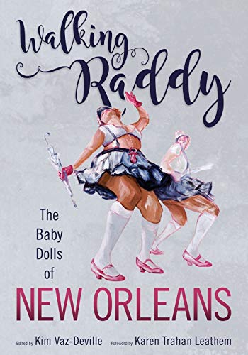 Walking Raddy: The Baby Dolls of New Orleans