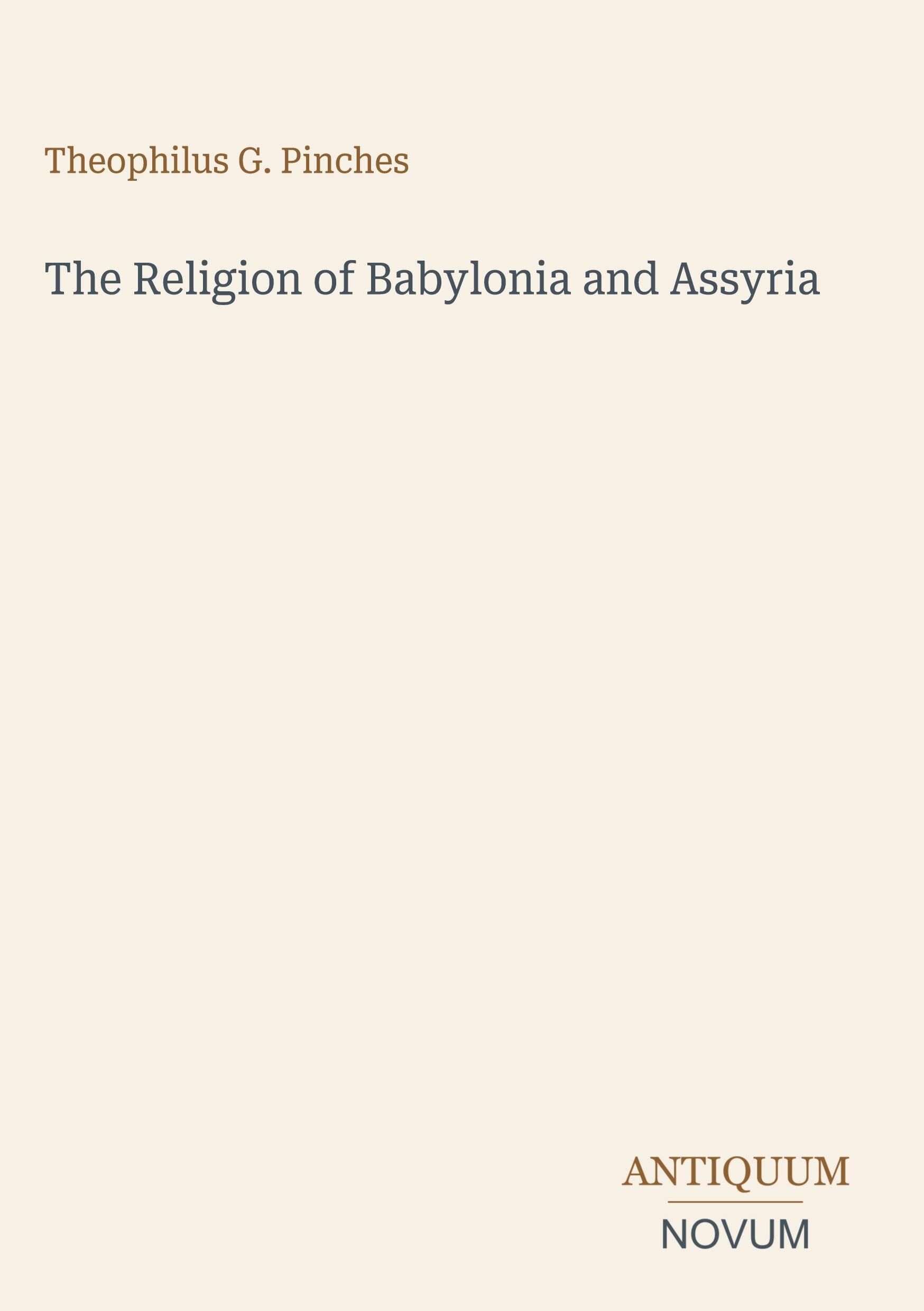 The Religion of Babylonia and Assyria