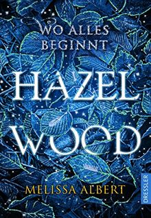 Hazel Wood: Wo alles beginnt