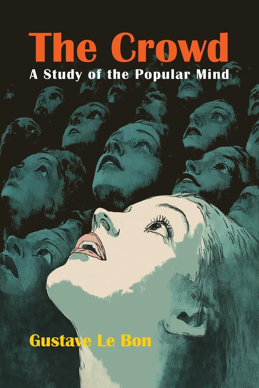 The Crowd: A Study of the Popular Mind