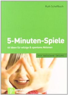 5-Minuten-Spiele: 44 Ideen für witzige & spontane Aktionen