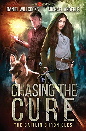 Chasing The Cure: Age Of Madness - A Kurtherian Gambit Series (The Caitlin Chronicles, Band 5)