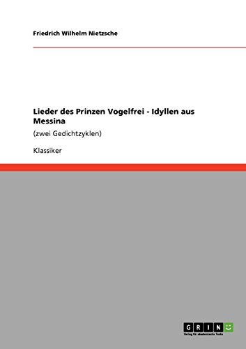 Lieder des Prinzen Vogelfrei - Idyllen aus Messina: (zwei Gedichtzyklen)