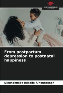From postpartum depression to postnatal happiness