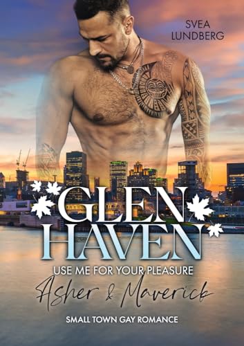 Glen Haven - Use me for your pleasure: Asher & Maverick