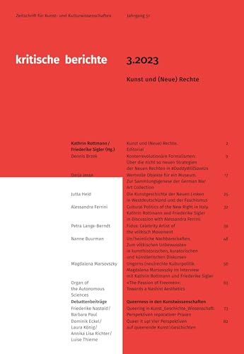 Kritische Berichte : Zeitschrift für Kunst- und Kulturwissenschaften / Jahrgang 51, Heft 3.2023: Kunst und (Neue) Rechte