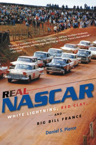 Pierce, Daniel S. Real Nascar, White Lightning, Red Clay, And Big Bill France