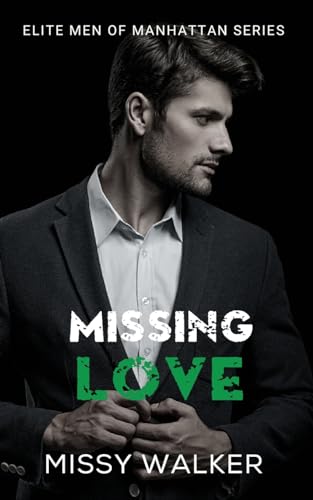 Missy Walker Missing Love, Elite Men Of Manhattan Series Book 4