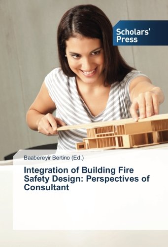 Integration of Building Fire Safety Design: Perspectives of Consultant