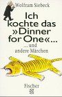 Ich kochte dasDinner for One.: und andere Märchen