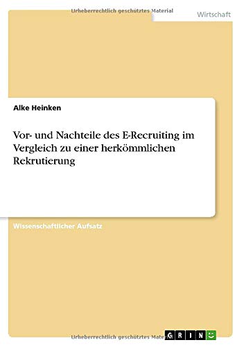 Vor- und Nachteile des E-Recruiting im Vergleich zu einer herkömmlichen Rekrutierung