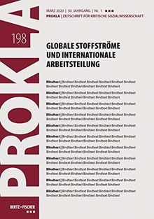 Globale Stoffströme und internationale Arbeitsteilung: PROKLA 198 / 50. Jg., Heft 1, März 2020 (PROKLA. Zeitschrift für kritische Sozialwissenschaft)