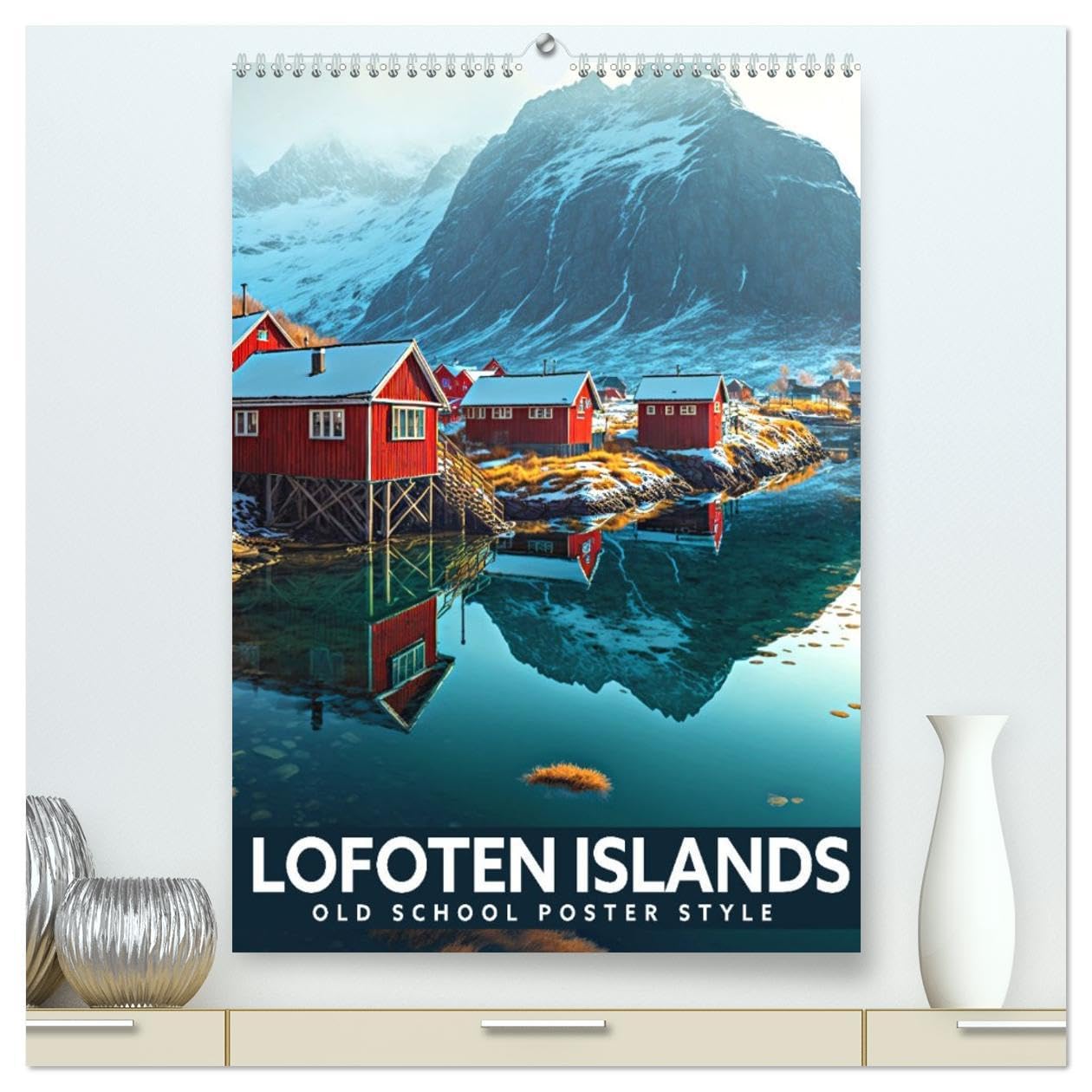 Lofoten Islands - Old School Poster Style (High Quality Premium Wall Calendar 2026 DIN A2 portrait),CALVENDO 12 Month Wall Calendar: A collection of Norwegian posters in an Old School style