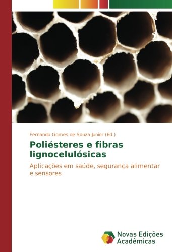 Poliésteres e fibras lignocelulósicas: Aplicações em saúde, segurança alimentar e sensores